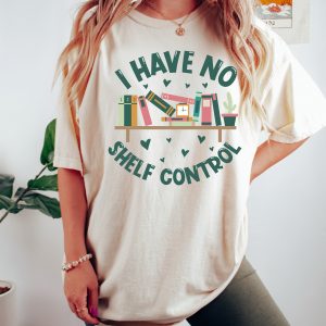 I Have No Shelf Control T-Shirt Bookworm Gift Book T-shirt  Librarian Shirt  Book Lover Shirt Reading Teacher Shirt Reading Shirt Book Shirt - Image 2