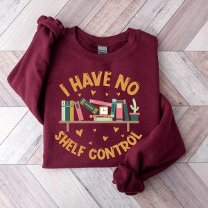 I Have No Shelf Control T-Shirt Bookworm Gift Book T-shirt  Librarian Shirt  Book Lover Shirt Reading Teacher Shirt Reading Shirt Book Shirt - Image 4